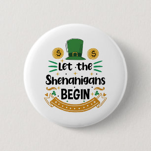 Let The Shenanigans Begin St Patrick's Day 2 Inch Round Button