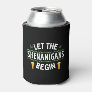 Let the Shenanigans Begin St. Patrick's Day Can Cooler