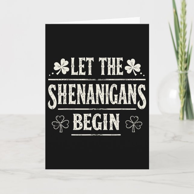 Let The Shenanigans Begin St. Patrick's Day  Card (Front)