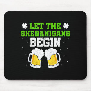 Let the shenanigans begin st patricks day drinking mouse pad