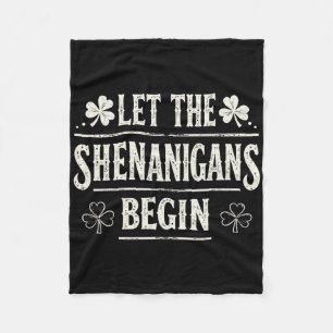 Let The Shenanigans Begin St. Patrick's Day Fleece Blanket