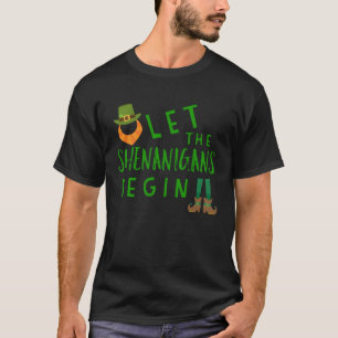 Let the Shenanigans Begin  St Patrick's Day Leprec T-Shirt