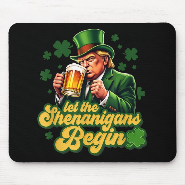 Let The Shenanigans Begin St Patricks Day Shamrock Mouse Pad (Front)
