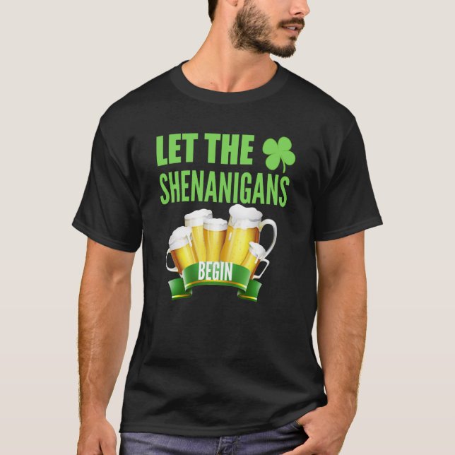Let the Shenanigans Begin St Patricks Day Shamrock T-Shirt (Front)