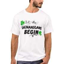 Let the SHENANIGANS BEGIN - St. Patrick's Day