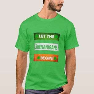 Let The Shenanigans Begin St Patrick's Day T-Shirt