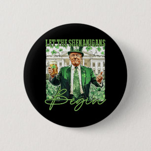 Let The Shenanigans Begin Trump St Patricks Day _1 2 Inch Round Button