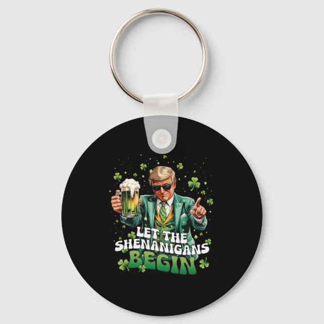 Let The Shenanigans Begin Trump St Patrick's Day 1 Keychain (Front)