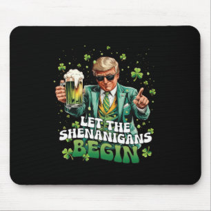 Let The Shenanigans Begin Trump St Patrick's Day 1 Mouse Pad