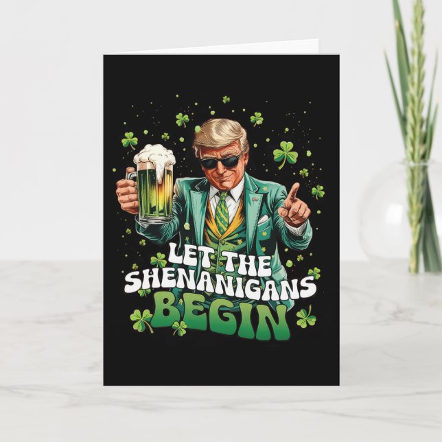 Let The Shenanigans Begin Trump St Patrick's Day _ Card (Front)