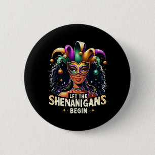Let The Shenanigans Women Girls Begin Mardi Gras H 2 Inch Round Button