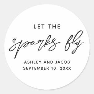 Let the sparks fly. Black and white script wedding Classic Round Sticker