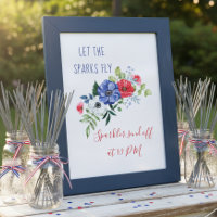 Let the Sparks Fly Red White and Blue Floral Sign