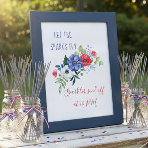 Let the Sparks Fly Red White and Blue Floral Sign