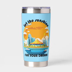 Let The Sunshine Fuel Your Dreams Customizable Insulated Tumbler