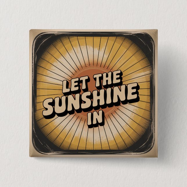 Let The Sunshine In 2 Inch Square Button (Front)
