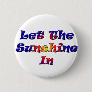 Let The Sunshine In 6 Cm Round Badge 2 Inch Round Button