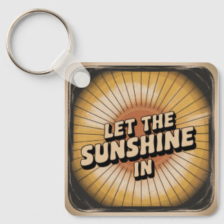 Let The Sunshine In Keychain