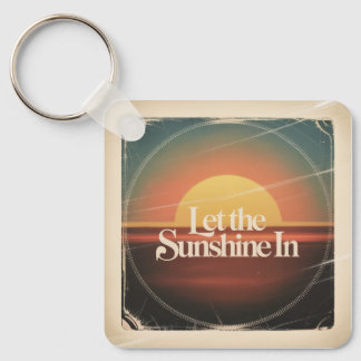 Let The Sunshine In Keychain