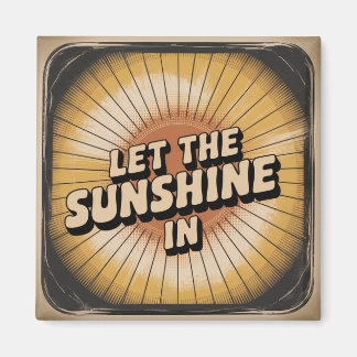 Let The Sunshine In Magnet
