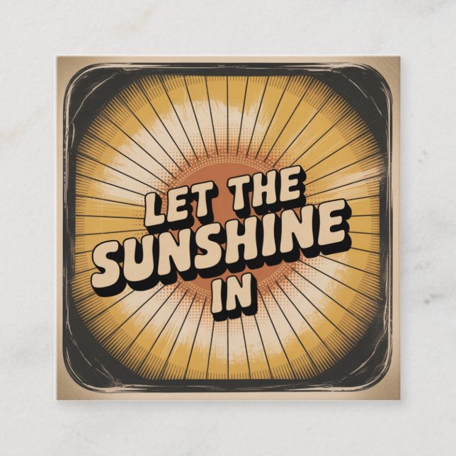 Let The Sunshine In Square Business Card (Front)
