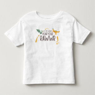 Let the World Hear Your Roar Toddler T-shirt