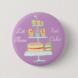 Let Them Eat Cake 2 Inch Round Button