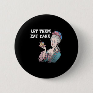 Let Them Eat Cake Funny Marie Antionette Saying Qu 2 Inch Round Button