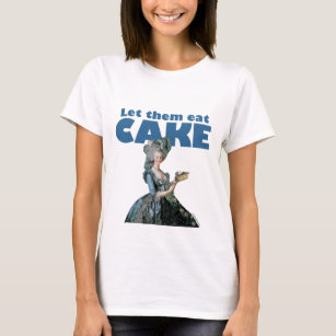 Let Them Eat Cake (light shirt) T-Shirt