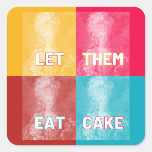 "Let Them Eat Cake": Marie Antoinette (pop art) Square Sticker