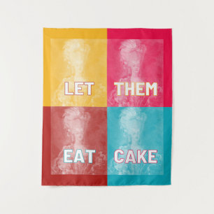 "Let Them Eat Cake": Marie Antoinette (pop art) Tapestry