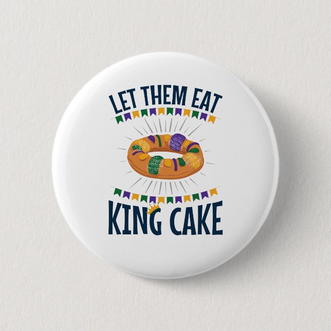 Let Them Eat King Cake Funny Mardi Gras 2 Inch Round Button (Front)