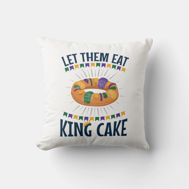 Let Them Eat King Cake Funny Mardi Gras Throw Pillow (Front)