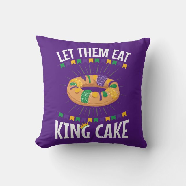 Let Them Eat King Cake Funny Mardi Gras Throw Pillow (Front)
