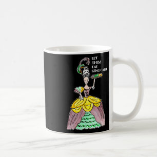 Let Them Eat King Cake Mardi Gras Food Lover Parad Coffee Mug