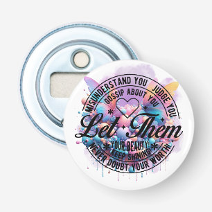 Let Them — Empowerment Bloom Bottle Opener