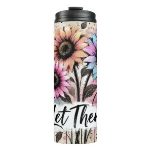 Let Them Flowers Thermal Tumbler