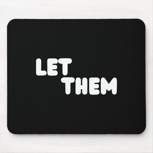 Let Them Graduation Gift - Insrational Motivationa Mouse Pad (Front)