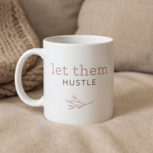 Let them Hustle Cozy Calm Mug