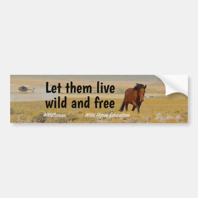 Let Them Live Wild and Free Bumper Sticker (Front)