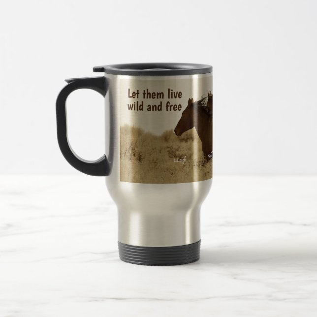 Let Them Live Wild and Free WHE Travel Mug (Left)