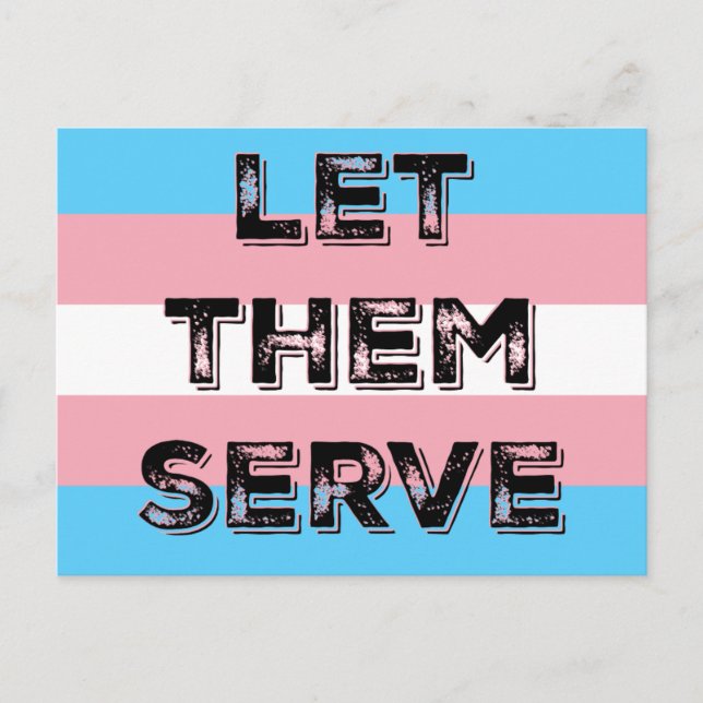 LET THEM SERVE trans* service members protest card (Front)