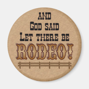 Let ther be RODEO - MAGNET magnets