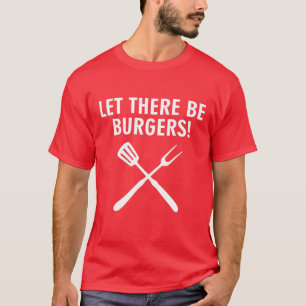 Let There Be Burgers! Fork T-Shirt