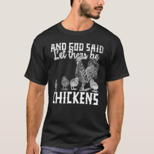 Let there be Chickens Farming Design T-Shirt