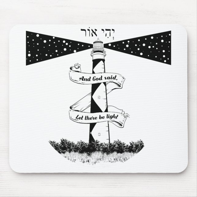 LET THERE BE LIGHT black and white Mouse Pad (Front)