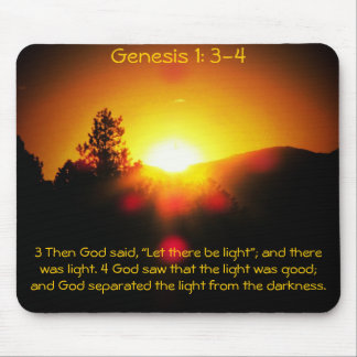 Let There Be Light Genesis 1: 3-4 Mouse Pad