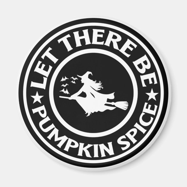 Let There Be Pumpkin Spice Magnet (Front)