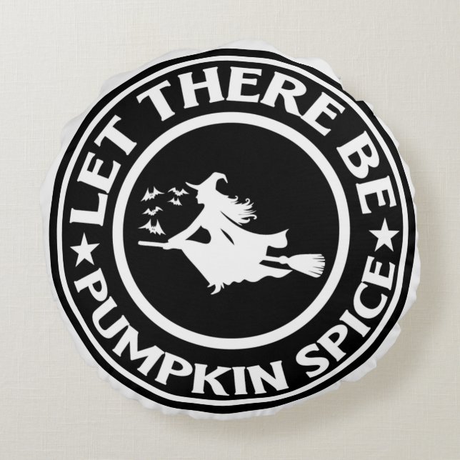 Let There Be Pumpkin Spice Round Pillow (Back)