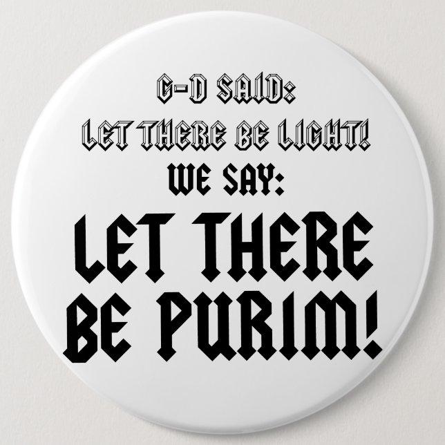 let there be purim 6 inch round button (Front)